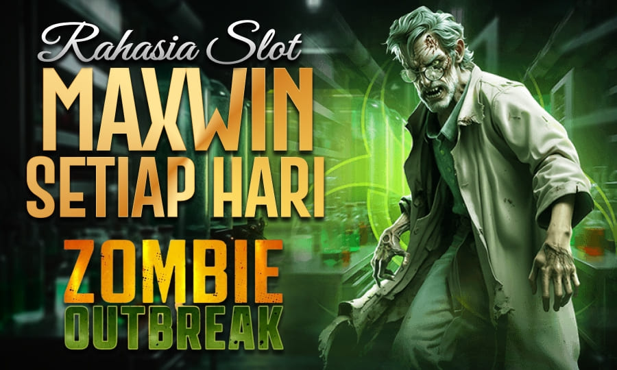 Zombie Outbreak Rahasia Slot Maxwin Setiap Hari di Tahun 2025