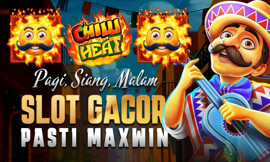 Chilli Heat: Putaran Panas, Cuan Gampang Pagi, Siang, Malam, Slot Gacor Pasti Maxwin