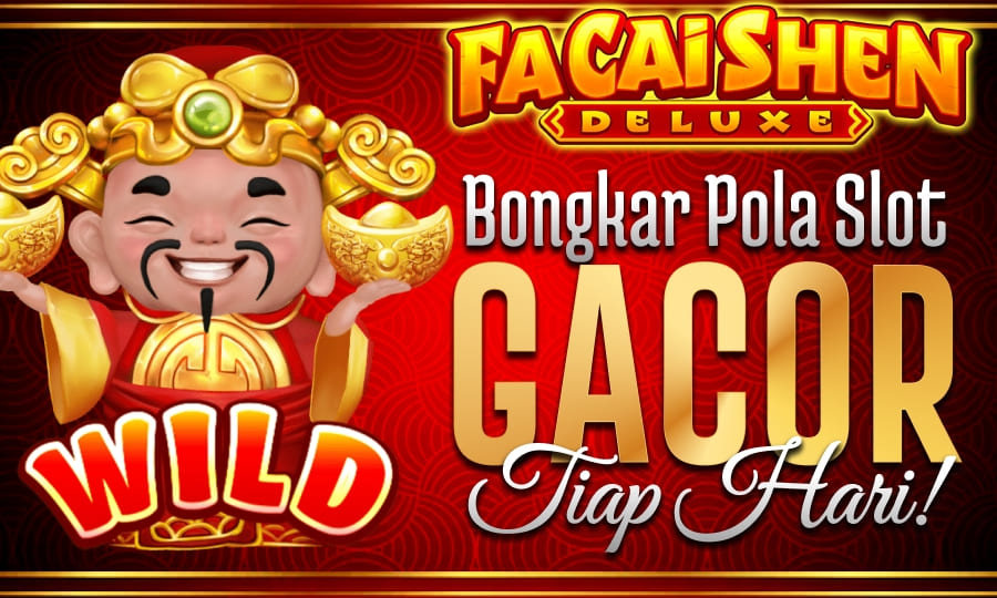 Facai Shen Deluxe: Dewa Rezeki Siap Beri Maxwin! Bongkar Pola Slot Gacor Setiap Hari di 2025